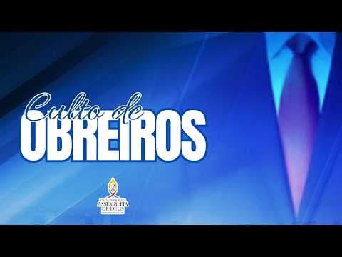 CULTO DE OBREIROS 24/05/2025