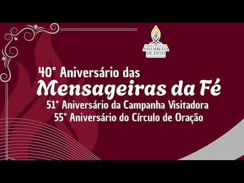 40° Aniv. Dept de Senhoras Mensageiras da Fé - SEGUNDA NOITE 17/10/2026